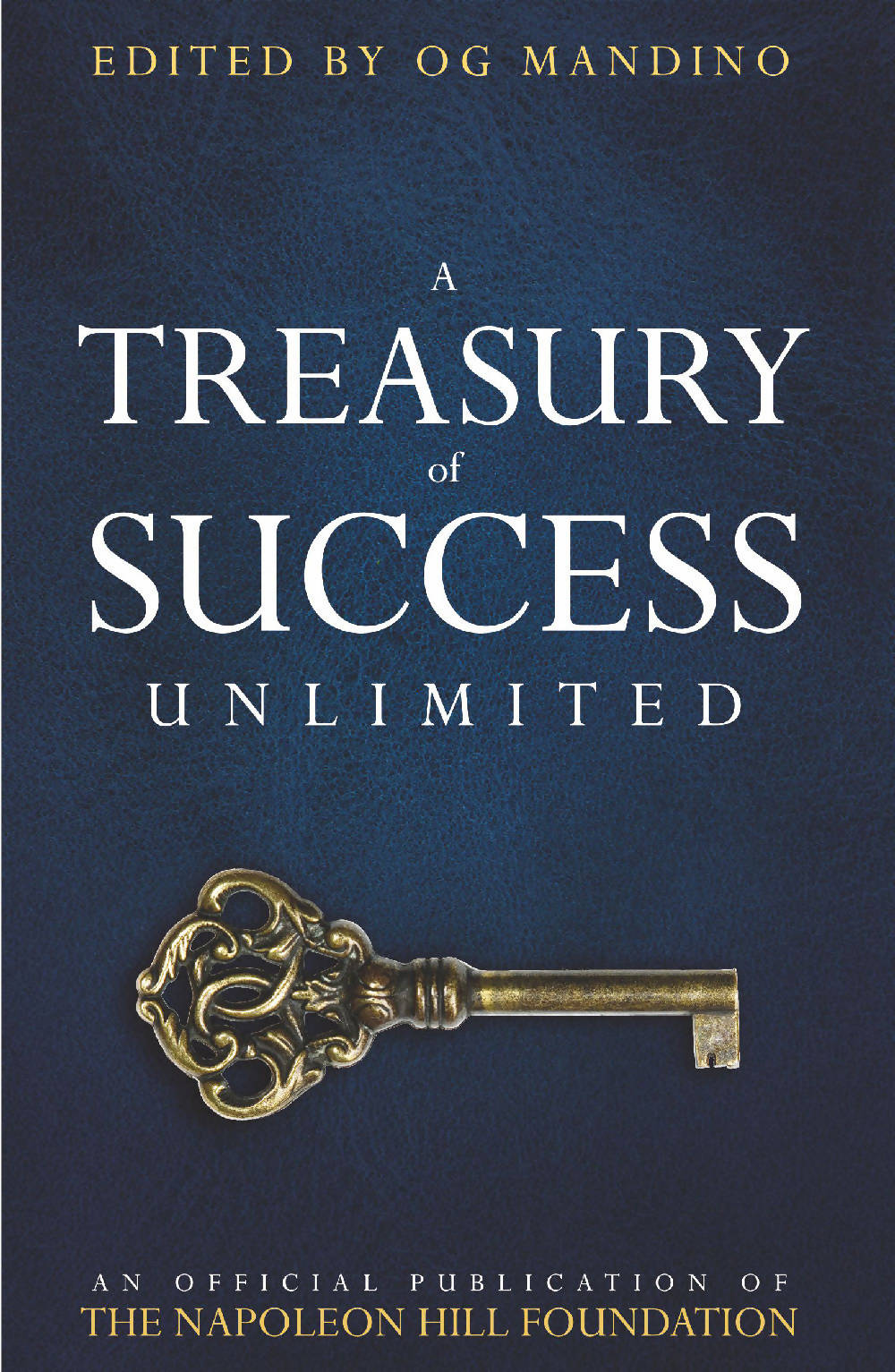 A Treasury of Success Unlimited: An Official Publication of The Napoleon Hill Foundation