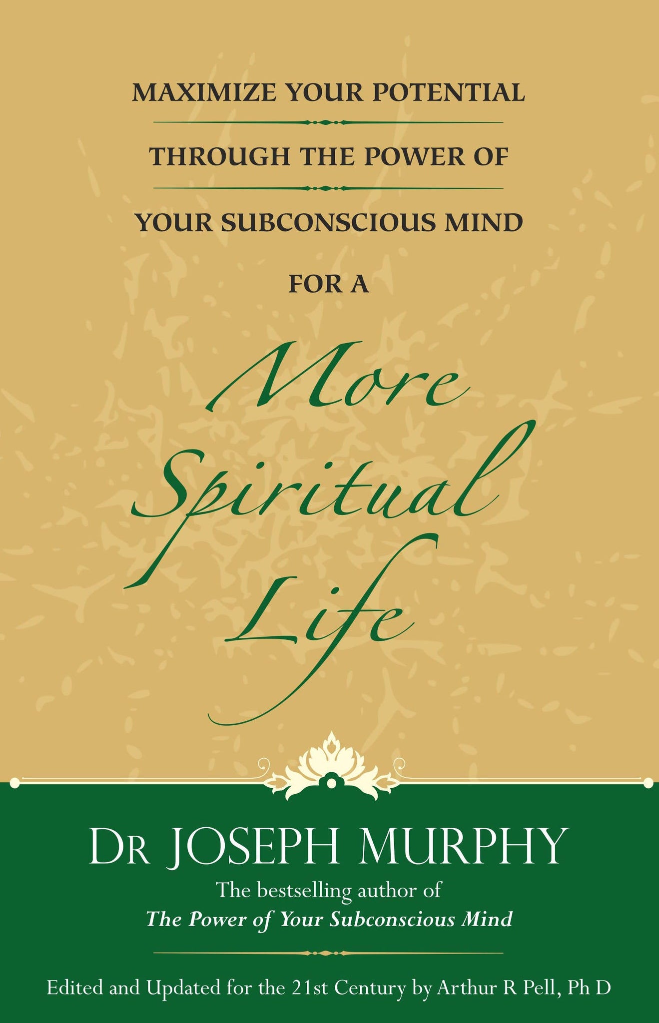 Maximize Your Potential Through The Power Of Your Subconscious Mind For A More Spiritual Life