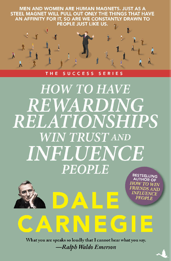 HOW TO HAVE REWARDING RELAITONSHIPS, WIN TRUST and INFLUENCE PEOPLE (The Success Series)