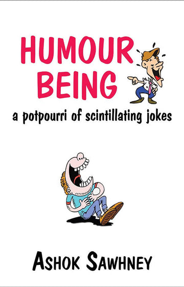 Humour Being by Ashok Sawhney