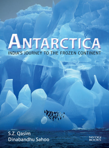 Antarctica: India's Journey to the Frozen Continent