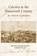 Calcutta in the Nineteenth Century :An Archival Exploration