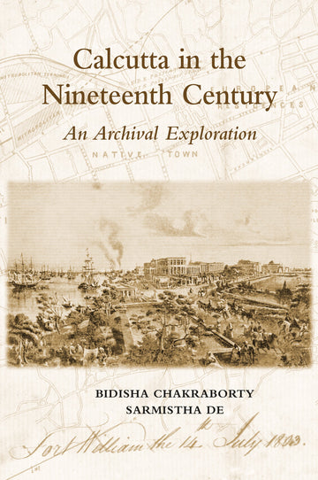 Calcutta in the Nineteenth Century :An Archival Exploration