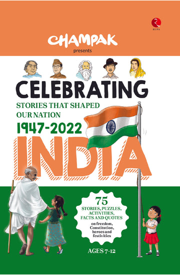 CELEBRATING INDIA : STORIES THAT SHAPED OUR NATION