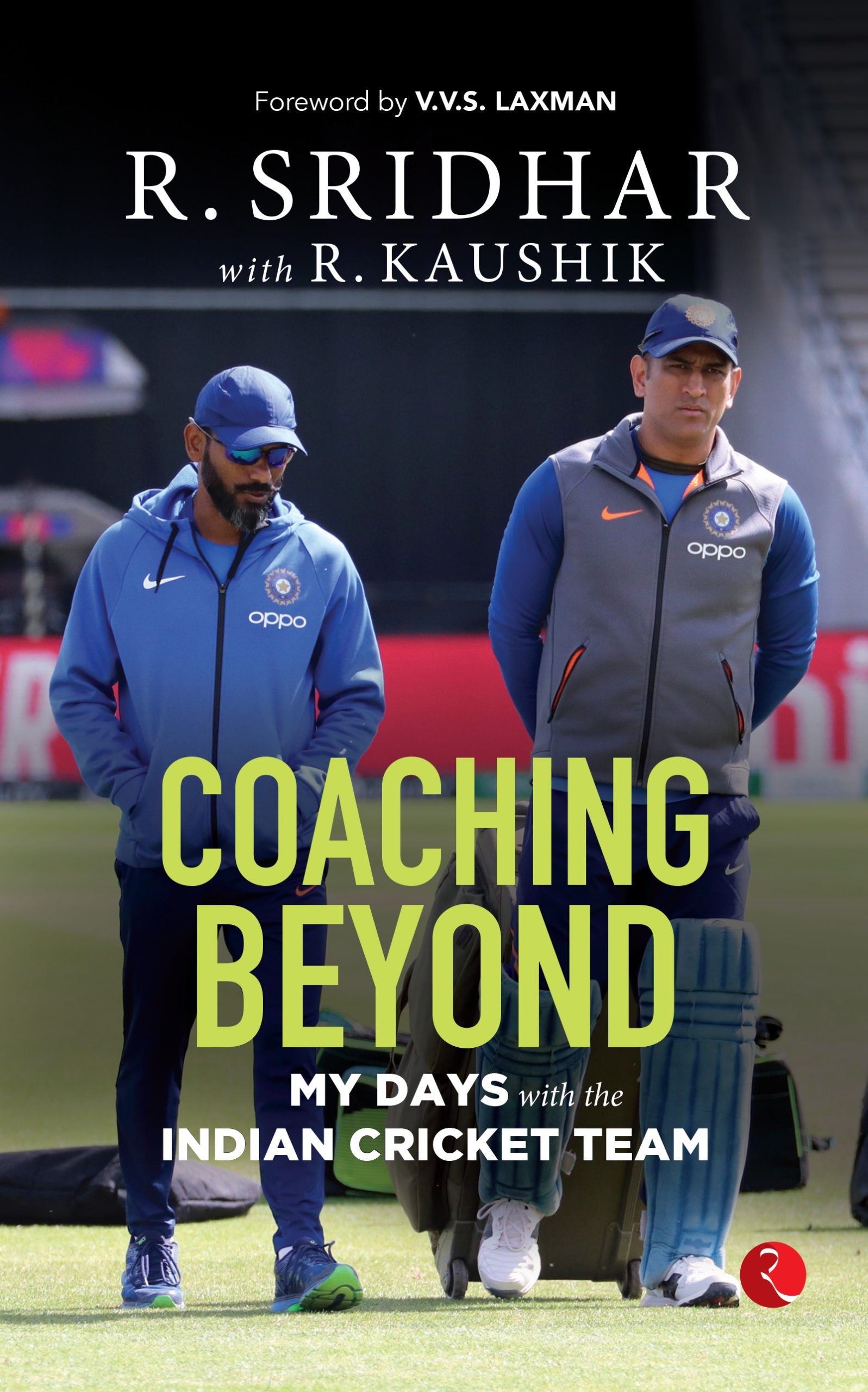 COACHING BEYOND : MY DAYS WITH INDIAN CRICKET