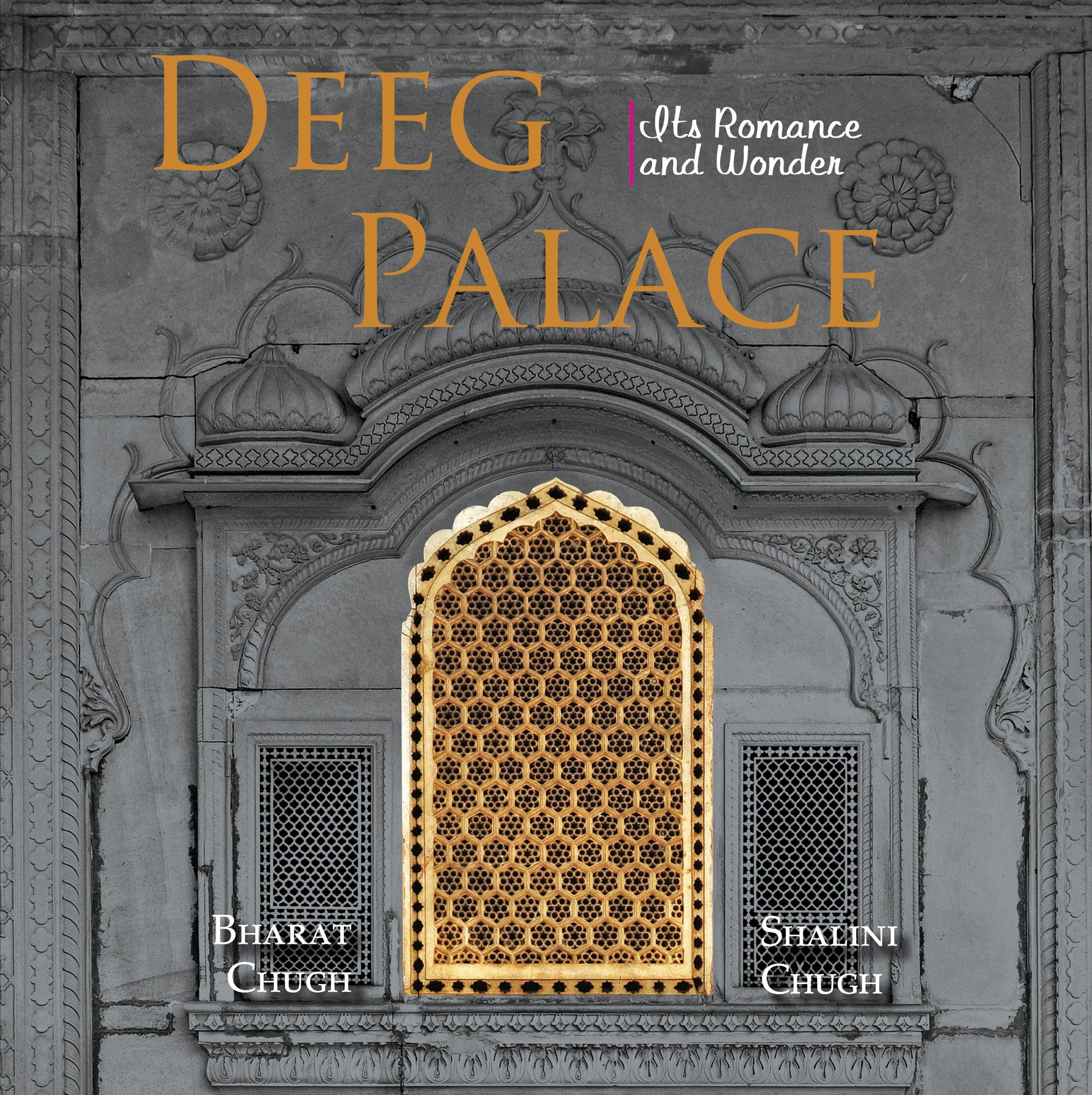 Deeg Palace : Its Romance and Wonder