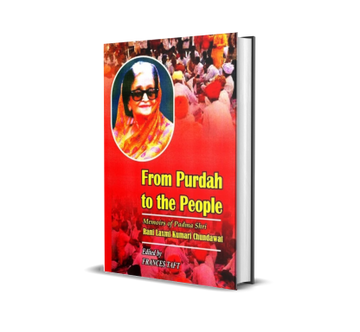 From Purdah To The People &#8211; Memoirs Of Padma Shri Rani Laxmi Kumari Chundawat