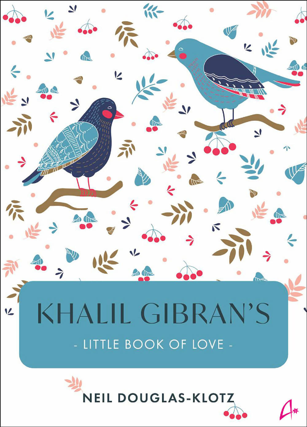Khalil Gibran’s Little Book of Love