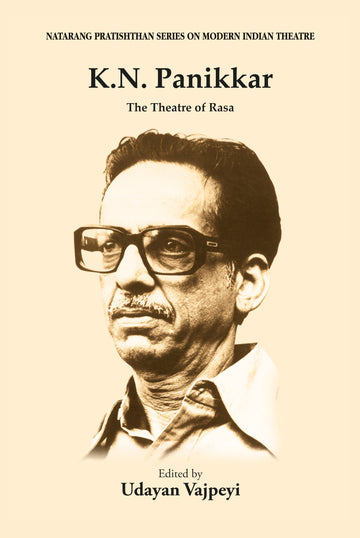 K.N. Panikkar: The Theatre of Rasa