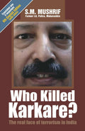 Who Killed Karkare? The Real Face of Terrorism in India