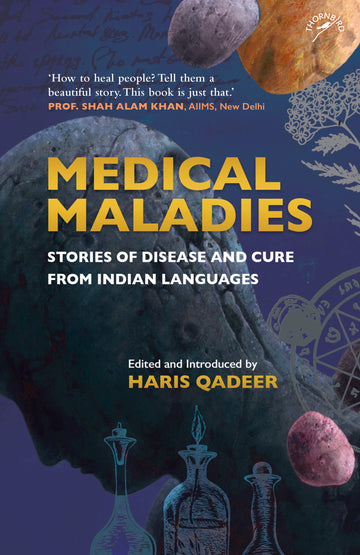 Medical Maladies: Stories of Disease and Cure From Indian Languages (F.B)