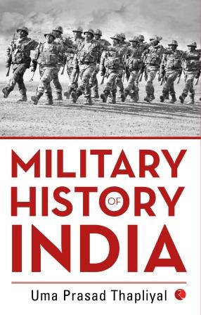 MILITARY HISTORY OF INDIA (HB)