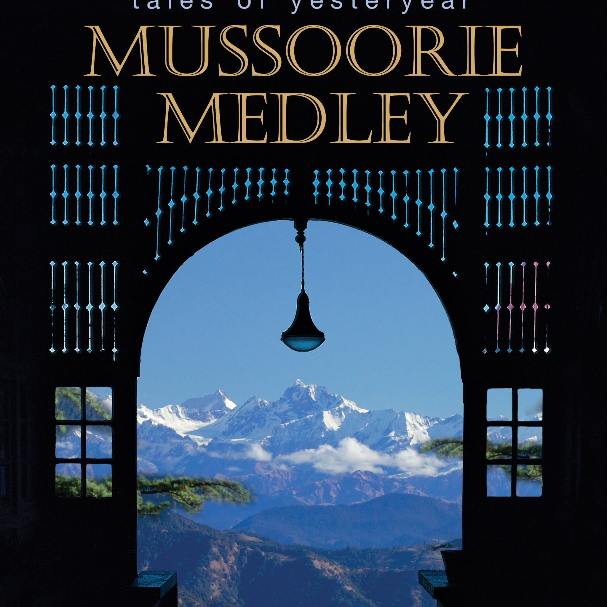 Mussoorie Medley: Tales of Yesteryear