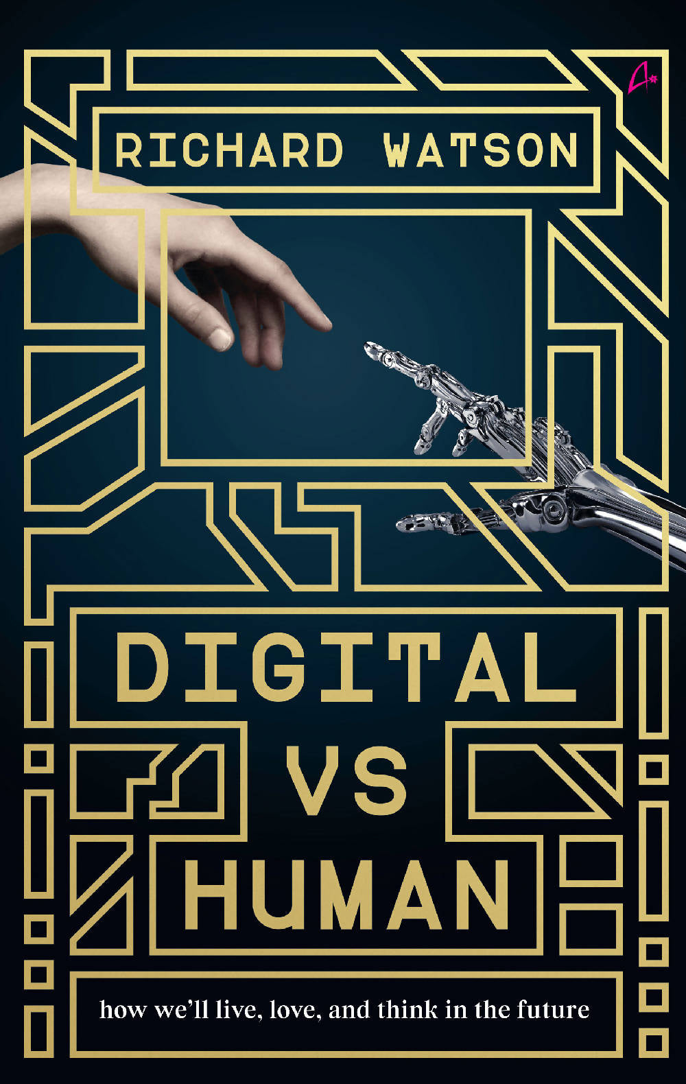 DIGITAL VS HUMAN - HOW WE'LL LIVE, LOVE, AND THINK IN THE FUTURE