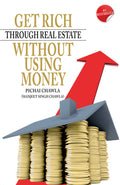 Get Rich Through Real Estate Without Using Money