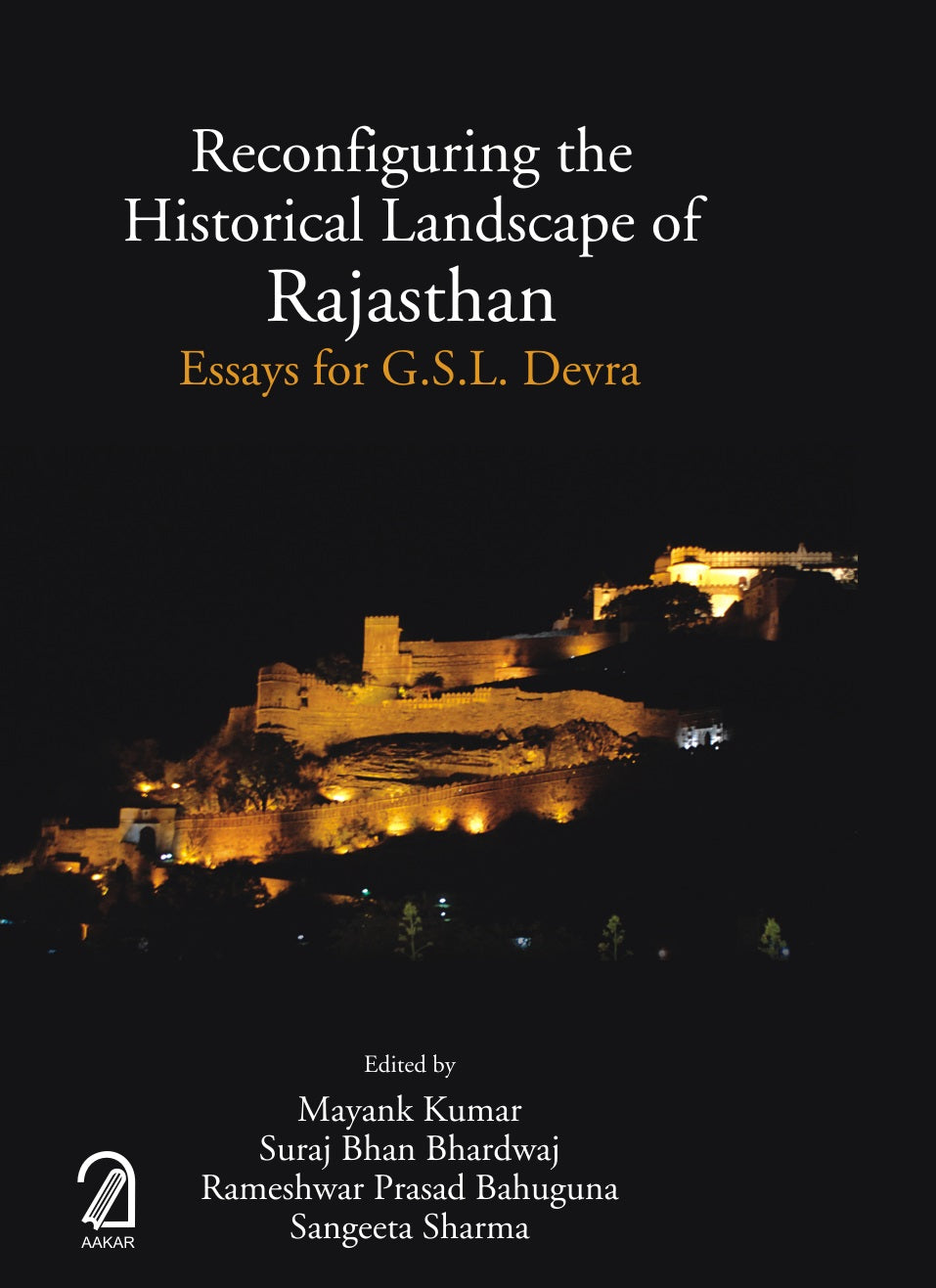 Reconfiguring the Historical Landscape of Rajasthan: Essays for G.S.L. Devra