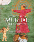 Reflections on Mughal Art & Culture (H.B)