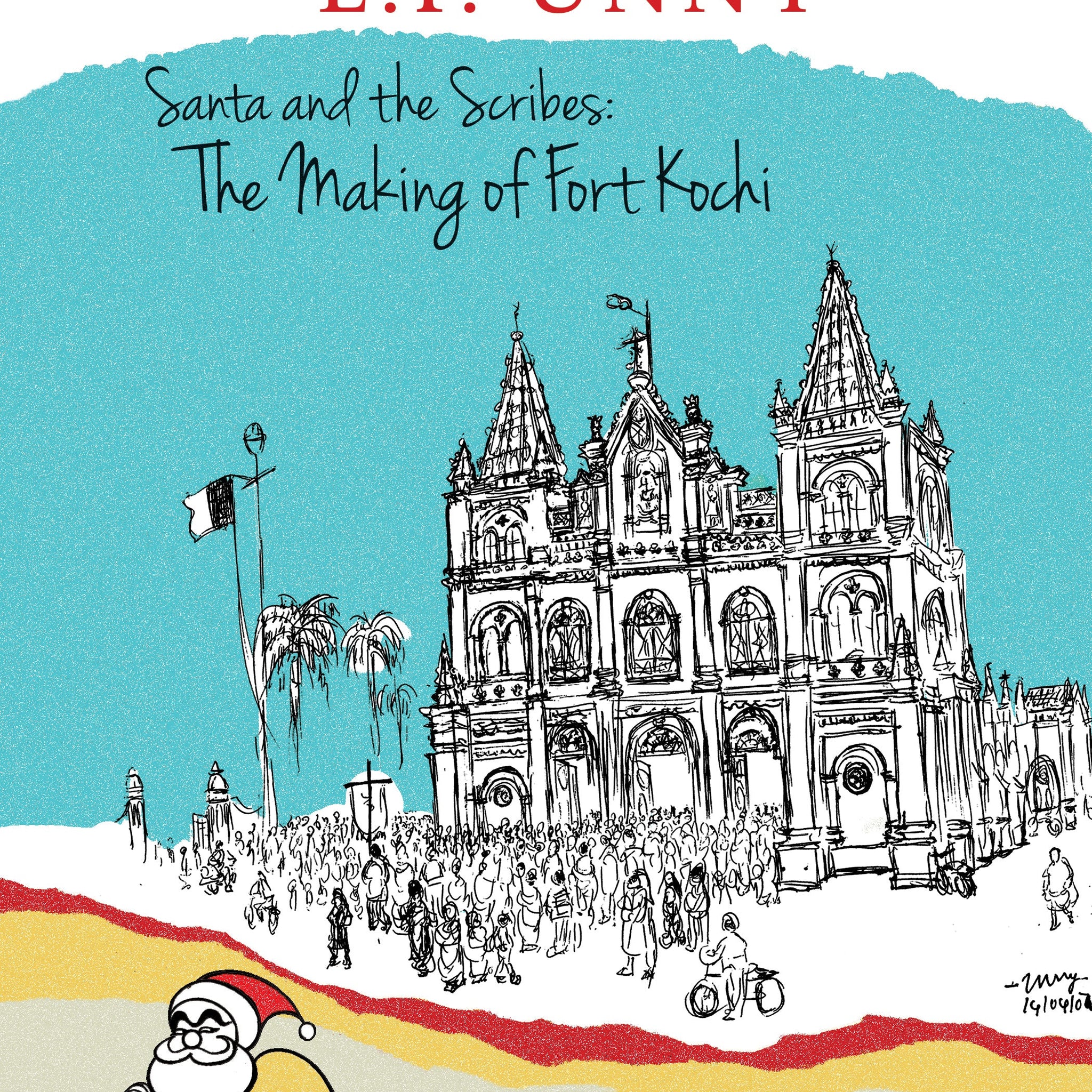 Santa and the Scribes: The Making of Fort Kochi