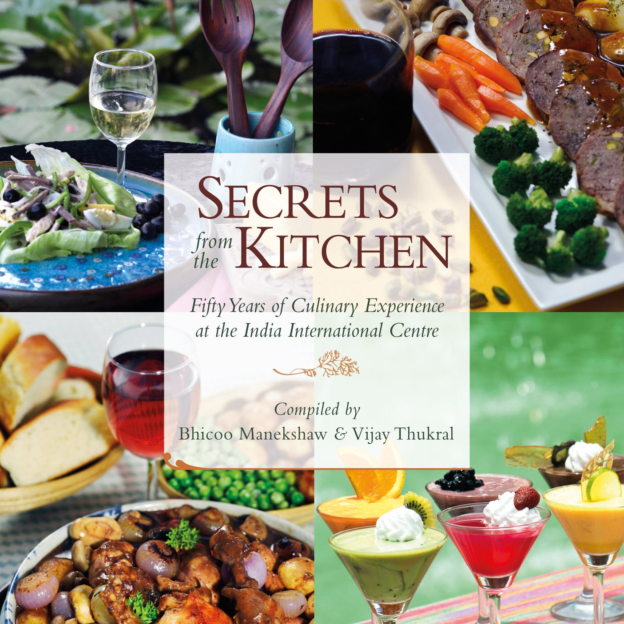 Secrets from the Kitchen: Fifty Years of Culinary Experience at the India International Centre
