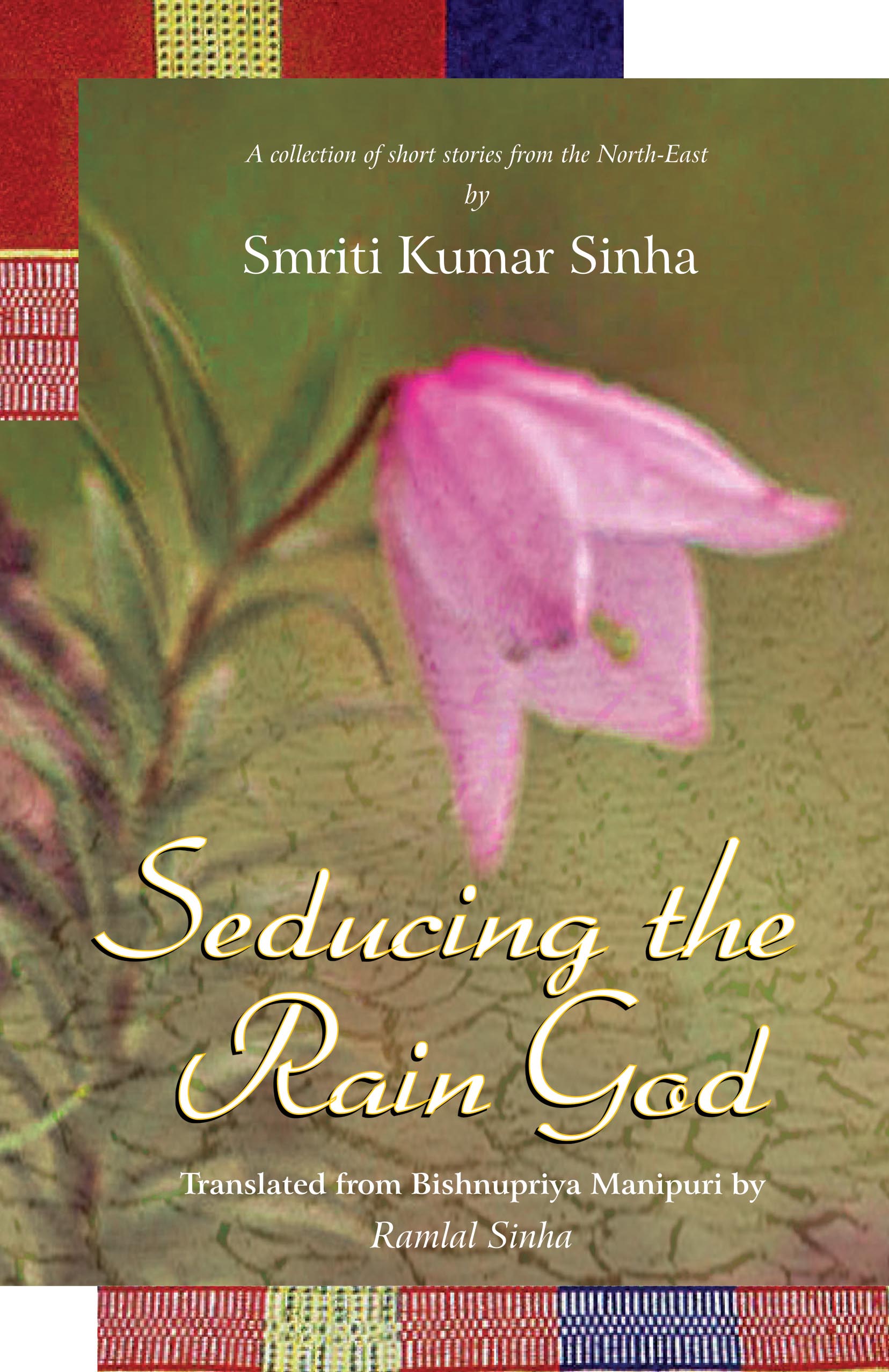 Seducing the Rain God: A Collection of Short Stories from the NorthEast