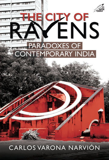 The City of Ravens: Paradoxes of Contemporary India (H.B)