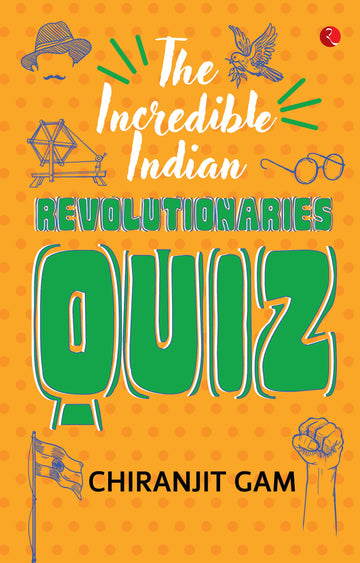 THE INCREDIBLE INDIAN REVOLUTIONARIES QUIZ (PB)