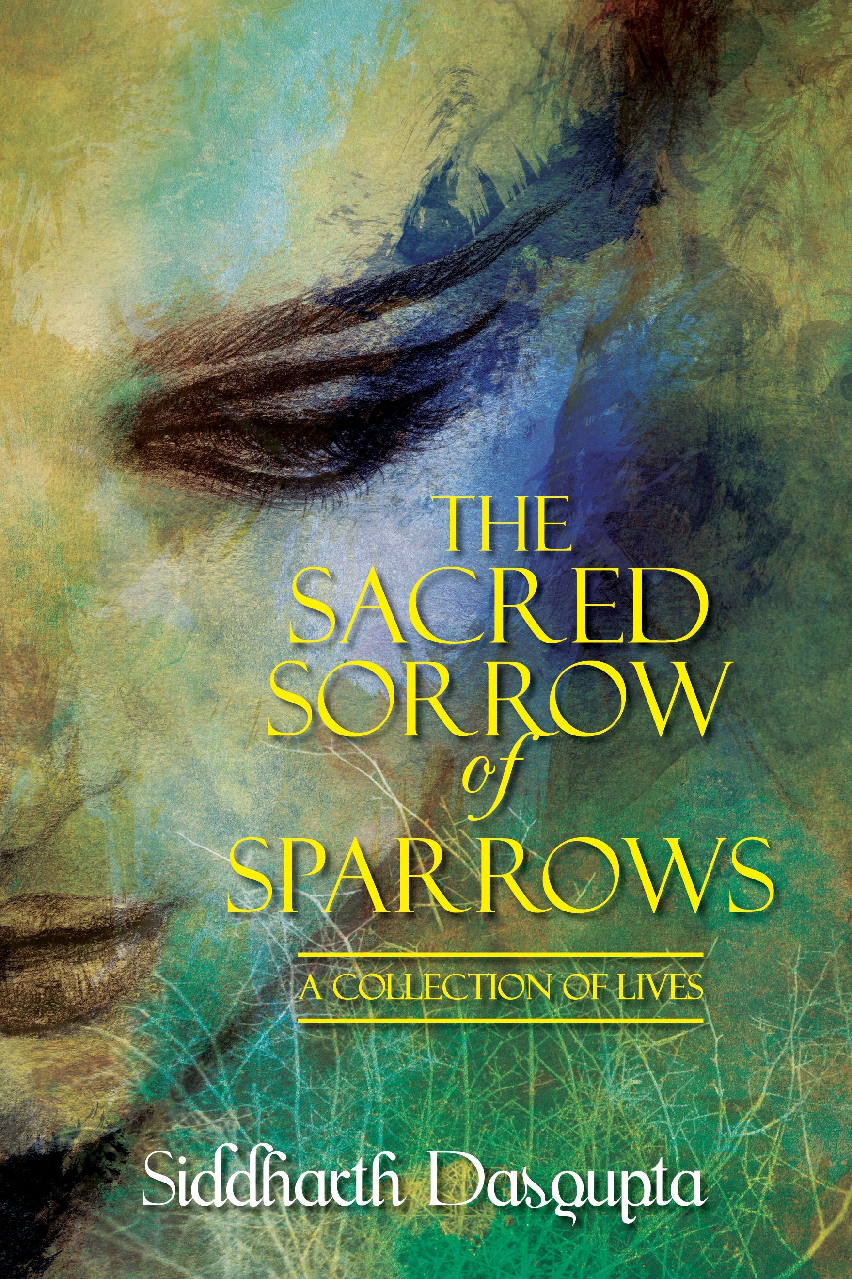 The Sacred Sorrow of Sparrows: A Collection of Lives