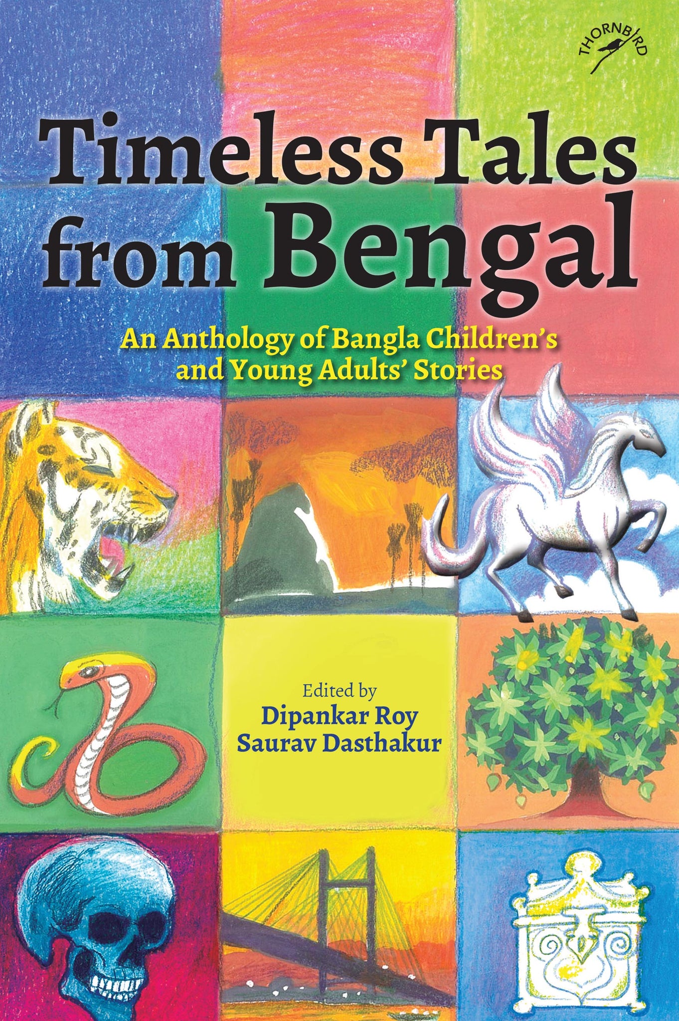 Timeless Tales From Bengal: An Anthology of Bangla Children's and Young Adults' Stories