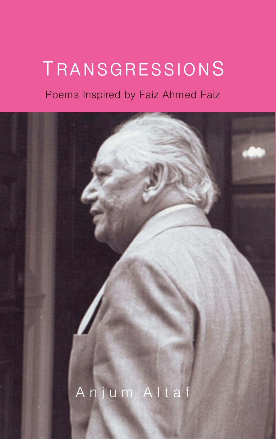 Transgressions: Poems Inspired by Faiz Ahmed Faiz