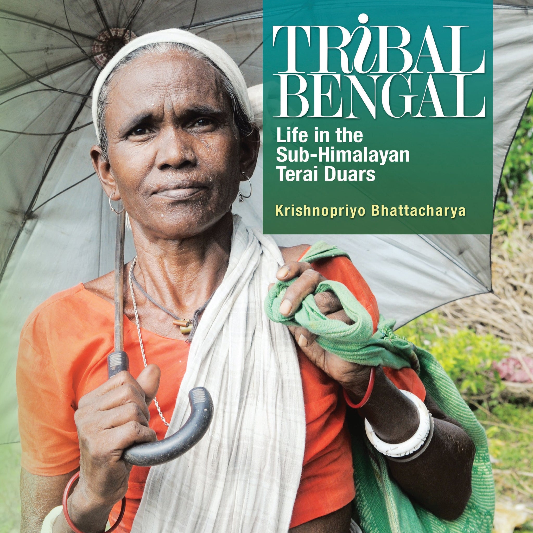 Tribal Bengal: Life in the Sub-Himalayan Terai Duars