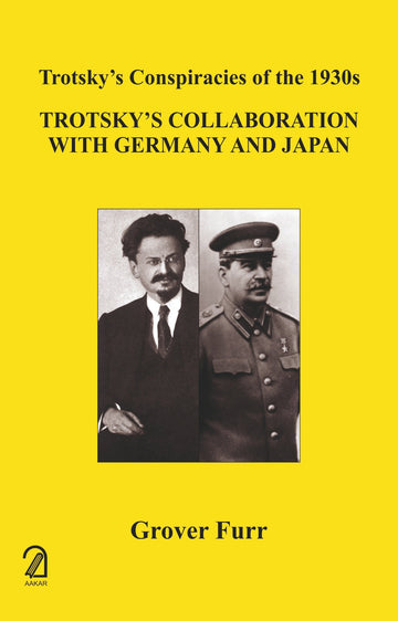 Trotsky's Collaboration With Germany and Japan: Trotsky's Conspiracies of the 1930s