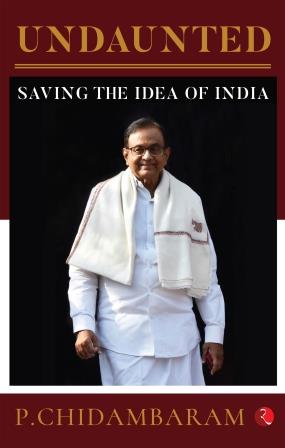 UNDAUNTED - SAVING THE IDEA OF INDIA (FLEXI PB)
