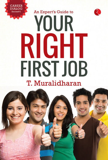 AN EXPERT'S GUIDE TO YOUR RIGHT FIRST JOB