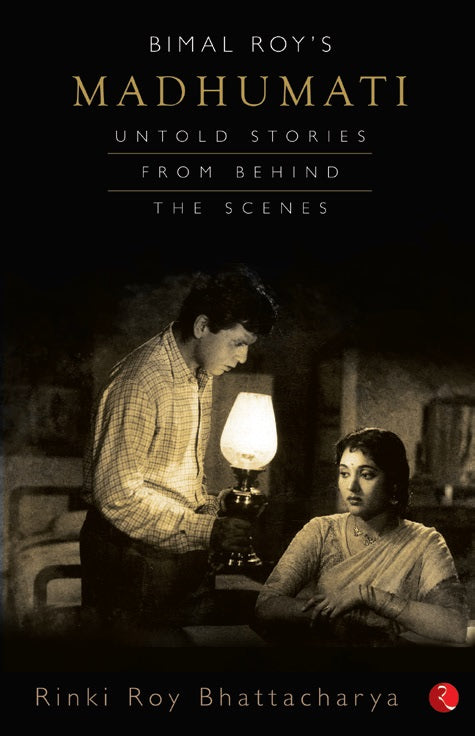 MADHUMATI UNTOLD STORIES BEHIND THE SCENCES