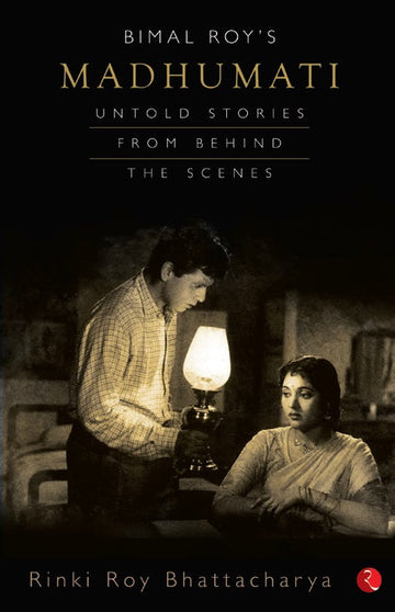 MADHUMATI UNTOLD STORIES BEHIND THE SCENCES