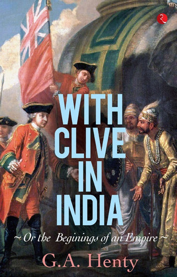 WITH CLIVE IN INDIA