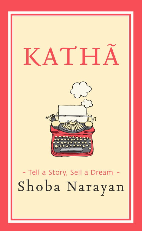 KATHA TELL A STORY, SELL A DREAM