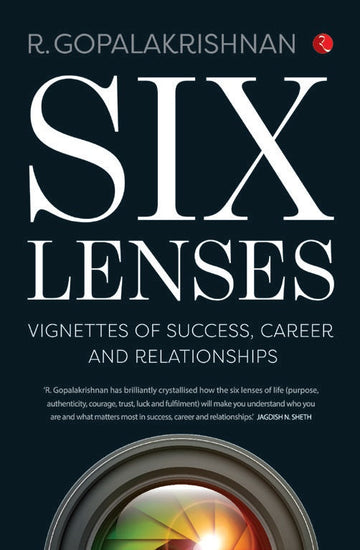 SIX LENSES VIGNETTES OF SUCCESS, CAREER AND RELATIONSHIPS
