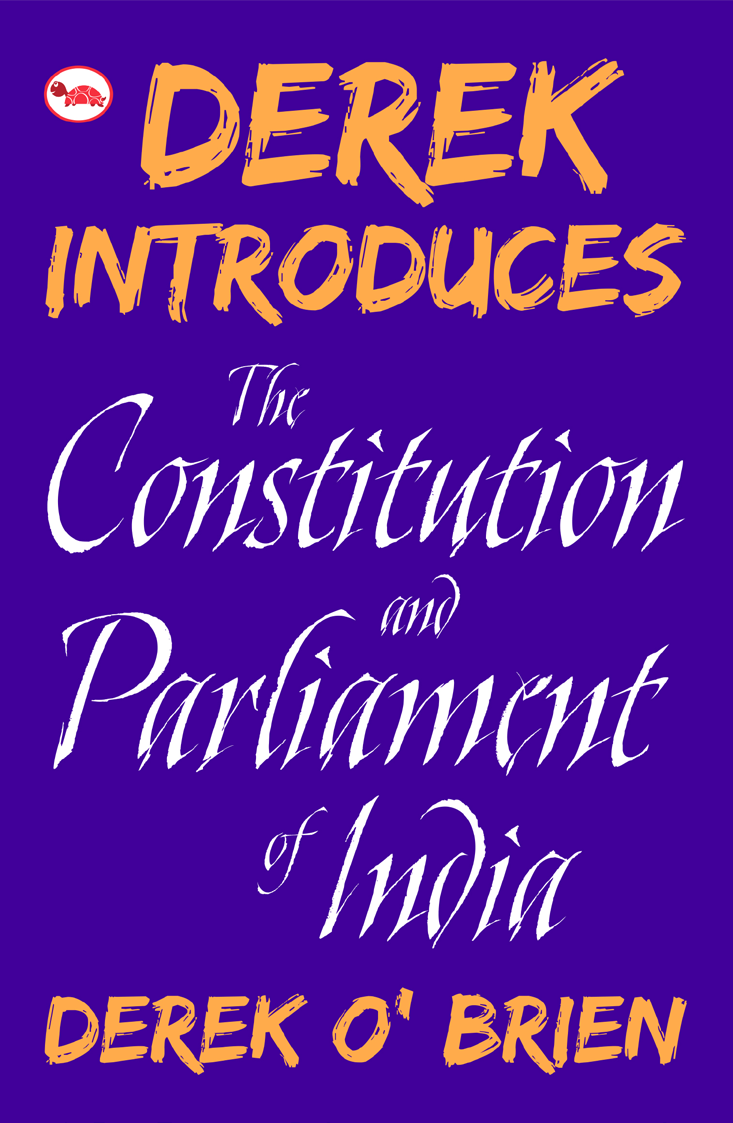 DEREK INTRODUCES CONSTITUTION AND PARLIAMENT OF INDIA