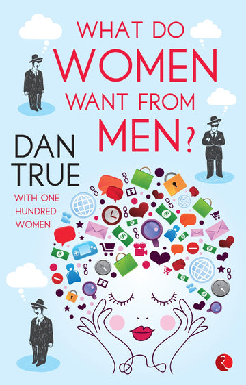 WHAT DO WOMEN WANT FROM MEN ?