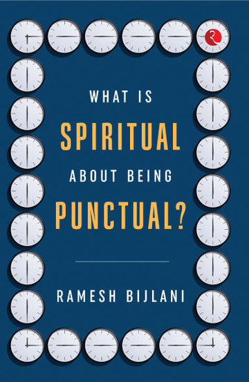 WHAT IS SPIRITUAL ABOUT BEING PUNCTUAL (PB)