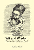 Wit and Wisdom : Pickings from the Parsee Punch