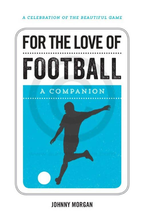 For the Love of Football: A Companion