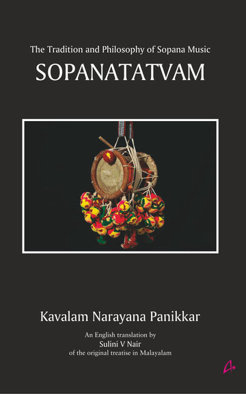 Sopanatatvam: The Tradition And Philosophy Of Sopana Music